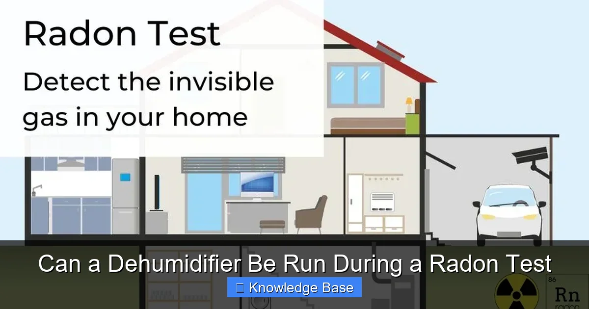 Can a Dehumidifier Be Run During a Radon Test