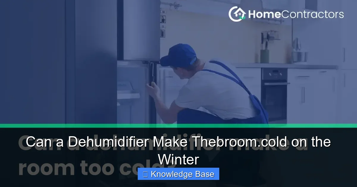 Can a Dehumidifier Make Thebroom.cold on the Winter