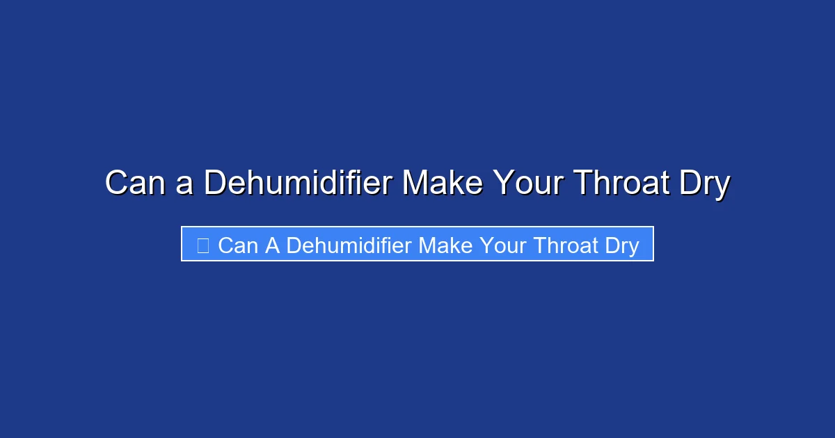 Can a Dehumidifier Make Your Throat Dry