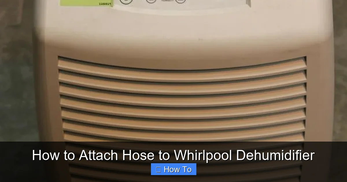 How to Attach Hose to Whirlpool Dehumidifier