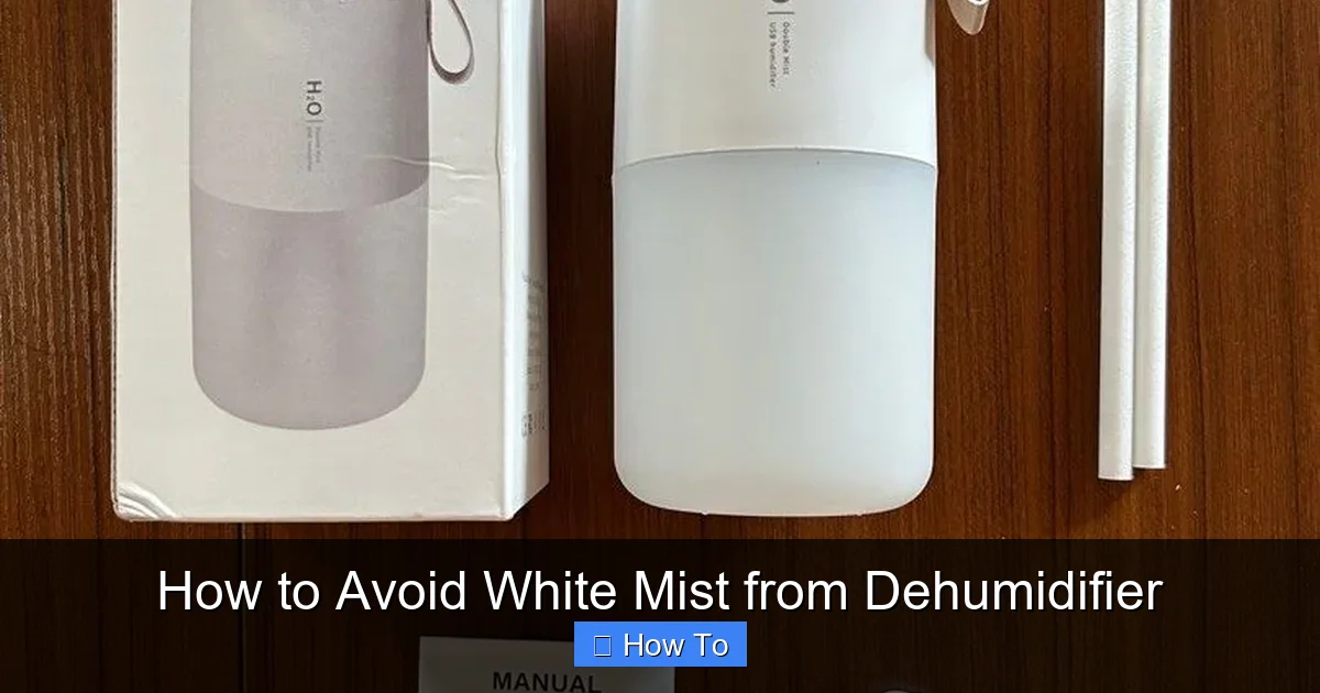 How to Avoid White Mist from Dehumidifier