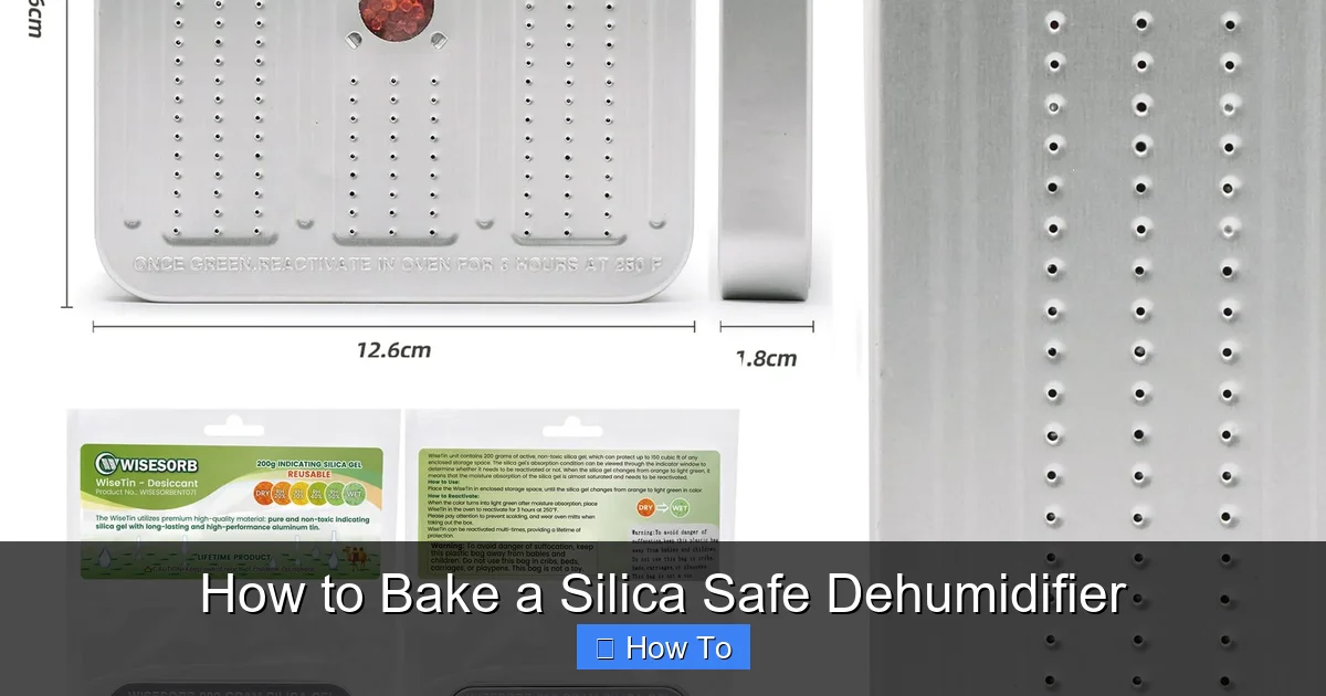 How to Bake a Silica Safe Dehumidifier