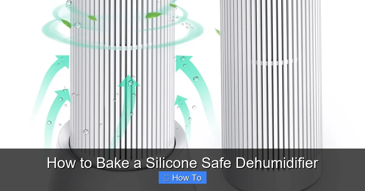 How to Bake a Silicone Safe Dehumidifier
