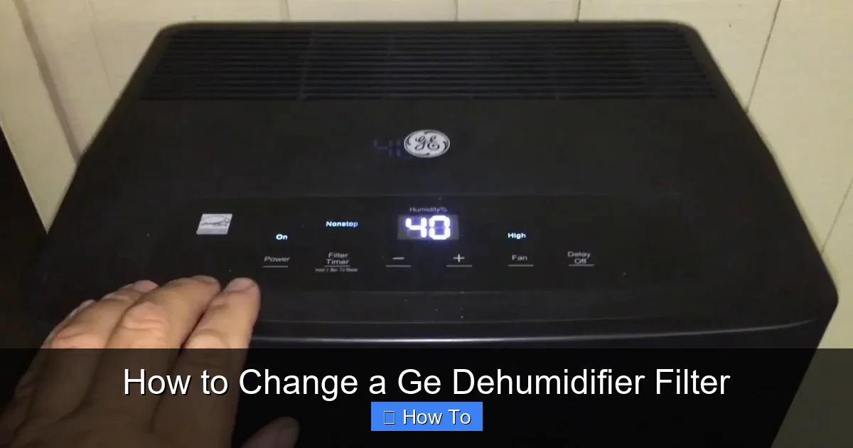 How to Change a Ge Dehumidifier Filter