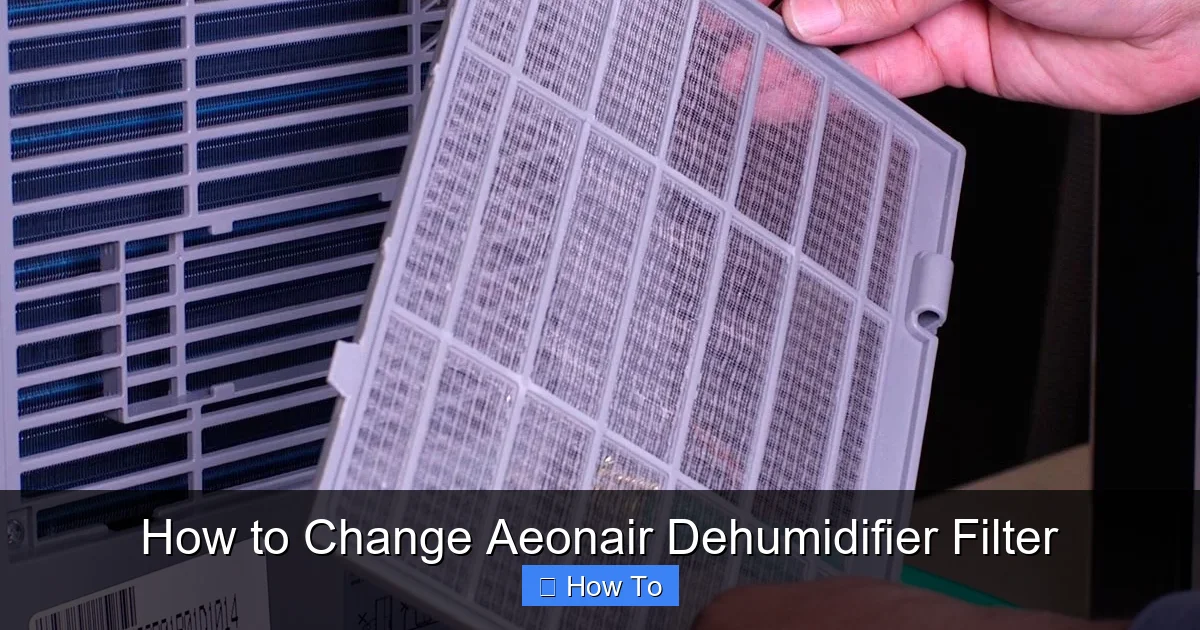 How to Change Aeonair Dehumidifier Filter