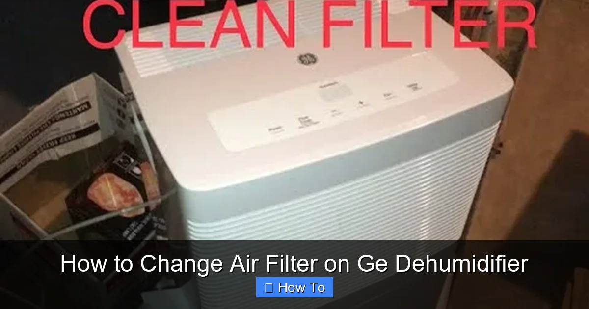 How to Change Air Filter on Ge Dehumidifier