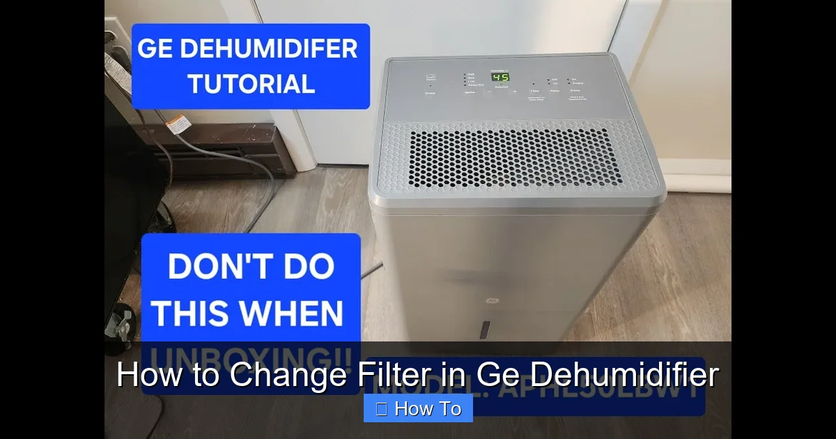 How to Change Filter in Ge Dehumidifier
