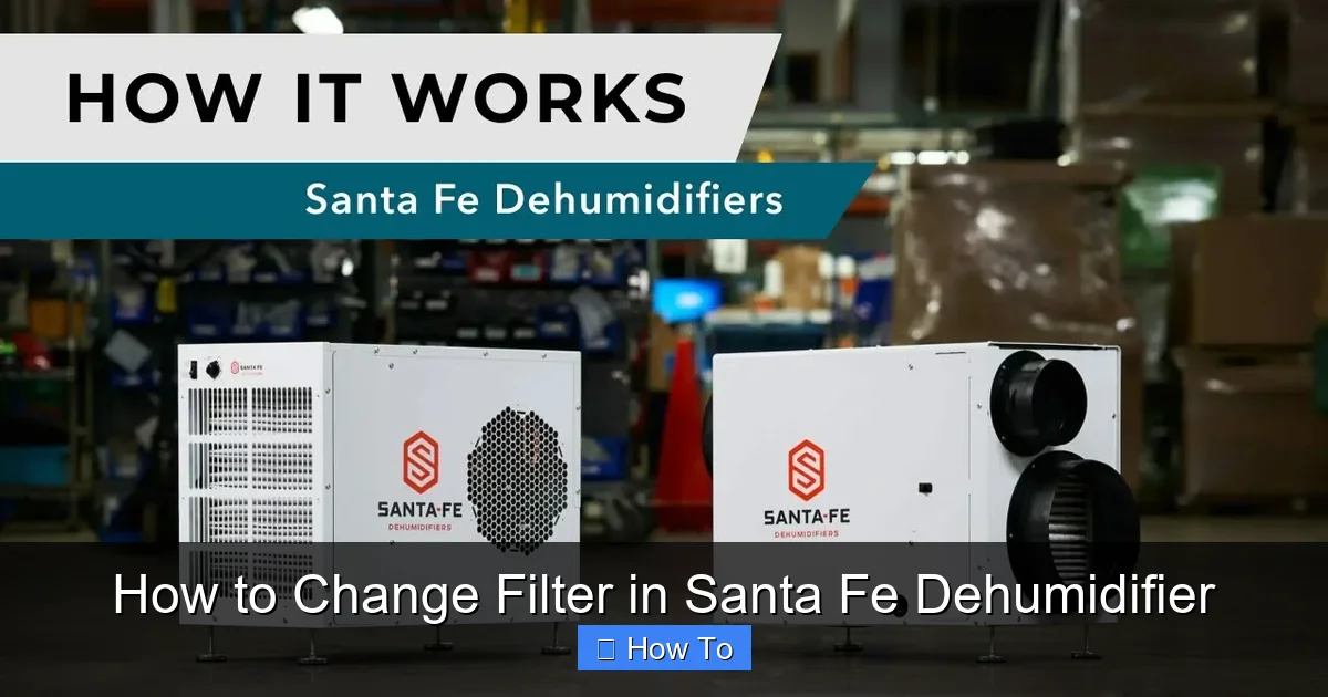 How to Change Filter in Santa Fe Dehumidifier