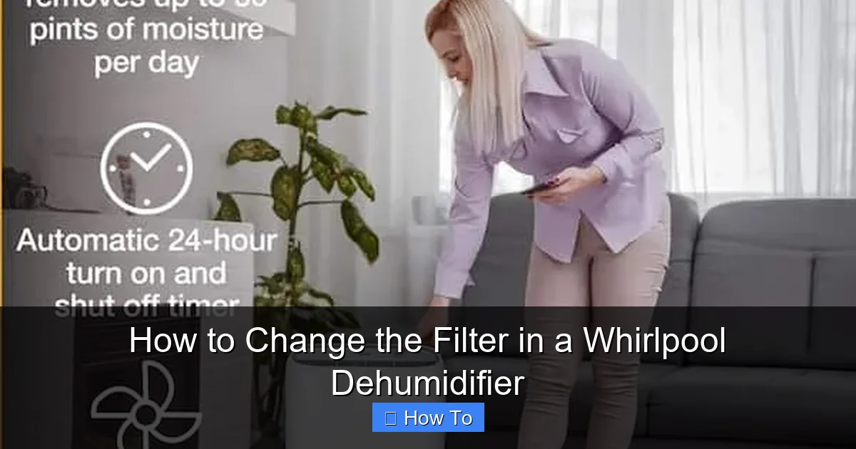 How to Change the Filter in a Whirlpool Dehumidifier