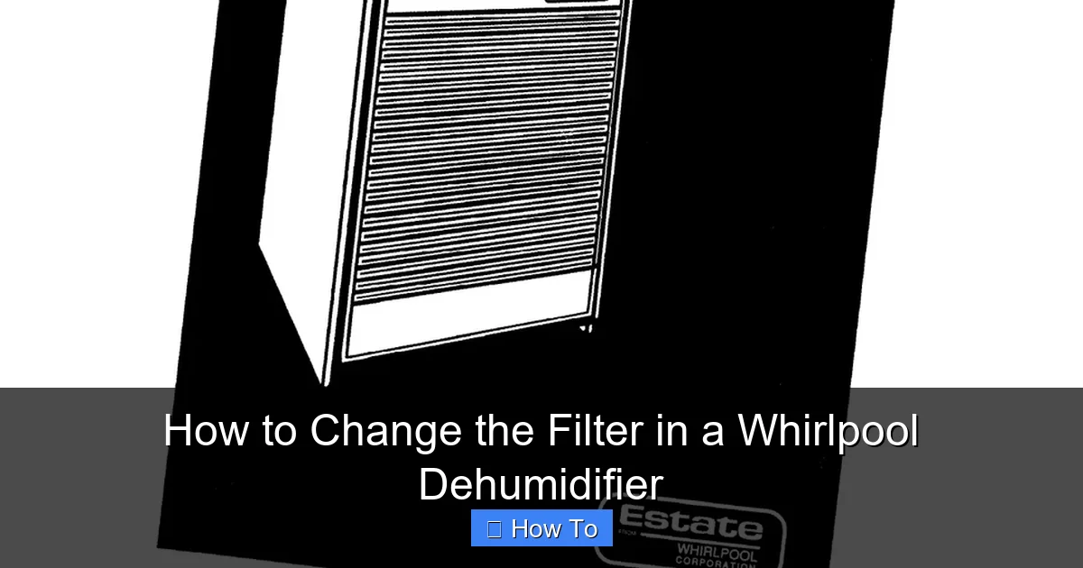 How to Change the Filter in a Whirlpool Dehumidifier
