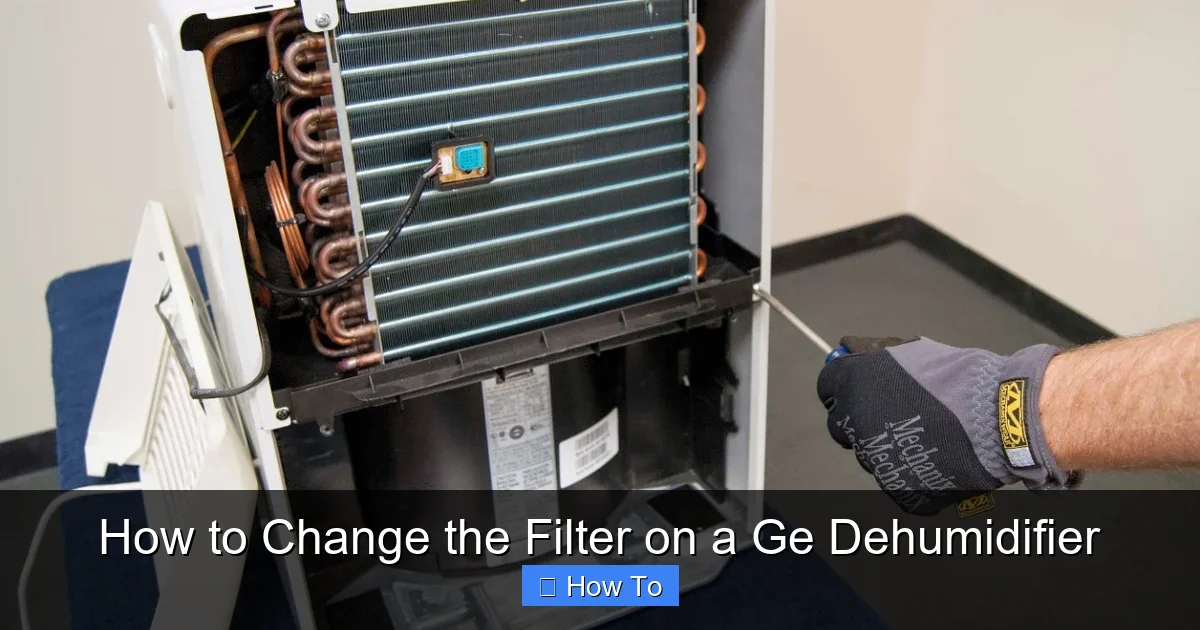 How to Change the Filter on a Ge Dehumidifier