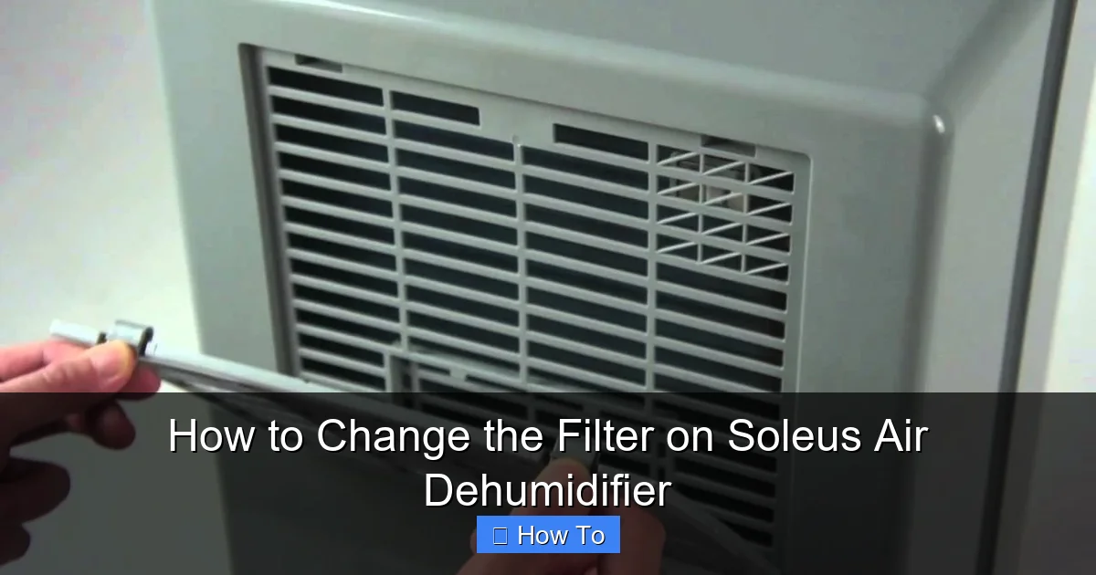How to Change the Filter on Soleus Air Dehumidifier