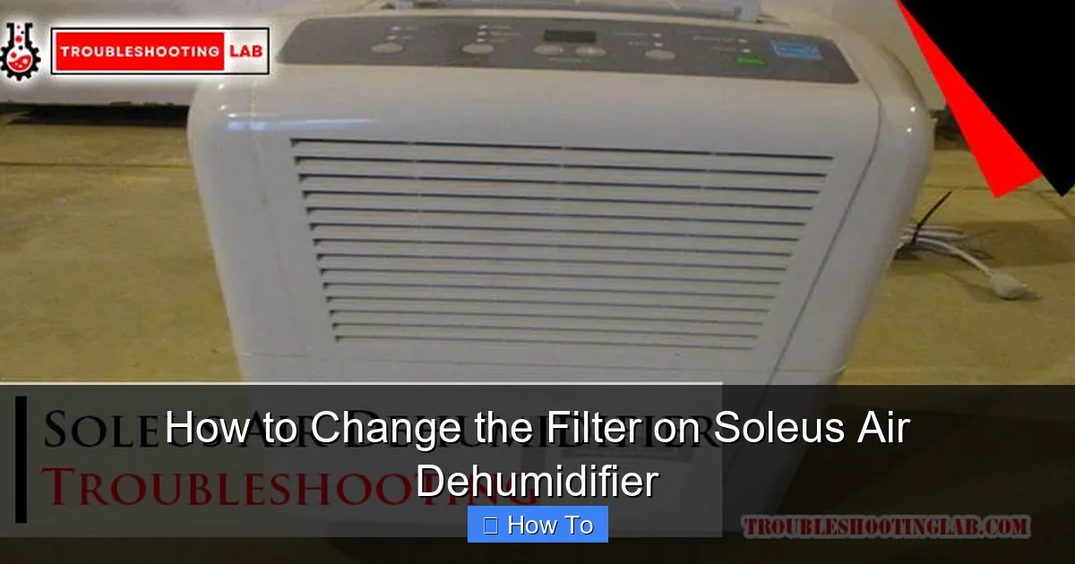 How to Change the Filter on Soleus Air Dehumidifier