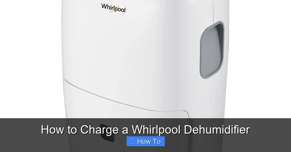 How to Charge a Whirlpool Dehumidifier