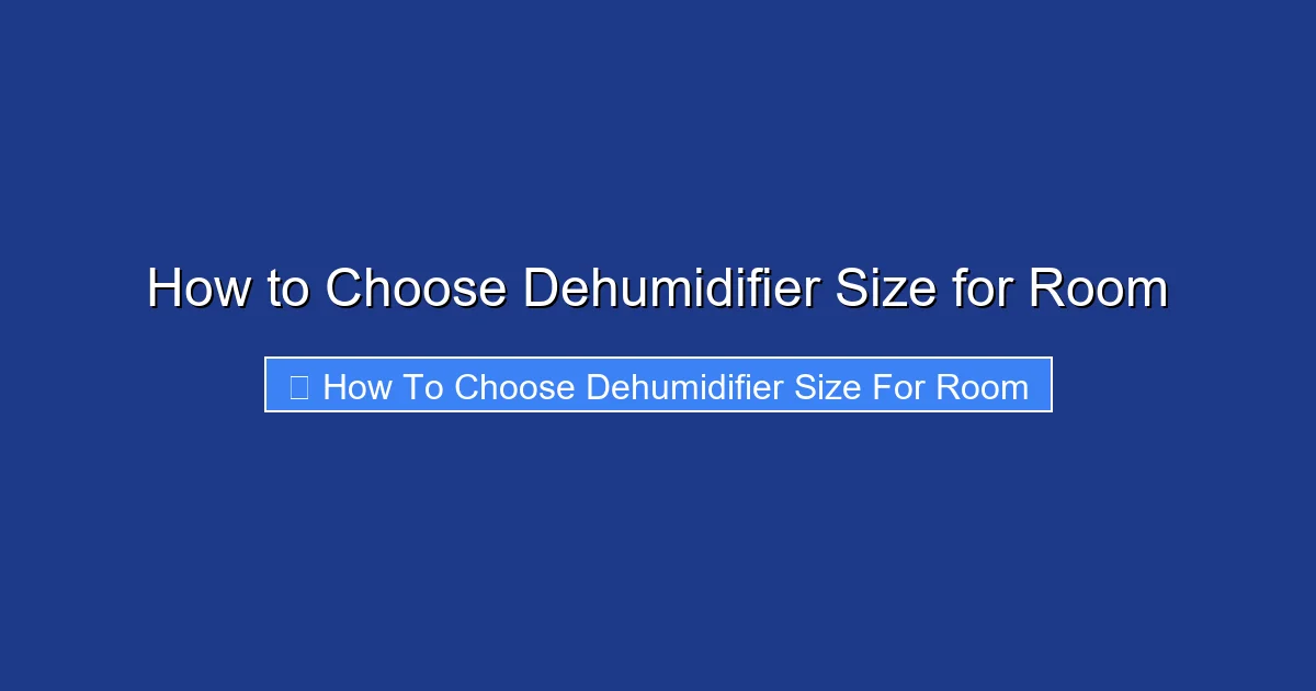 How to Choose Dehumidifier Size for Room