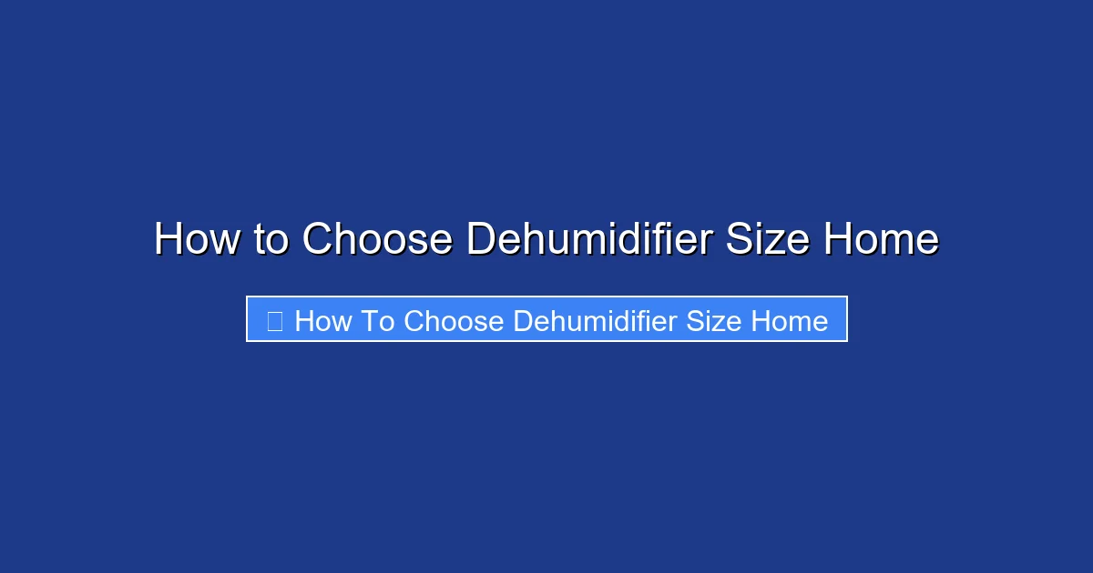 How to Choose Dehumidifier Size Home