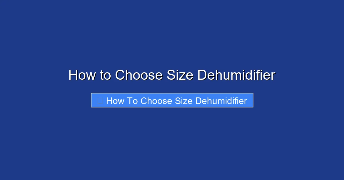 How to Choose Size Dehumidifier
