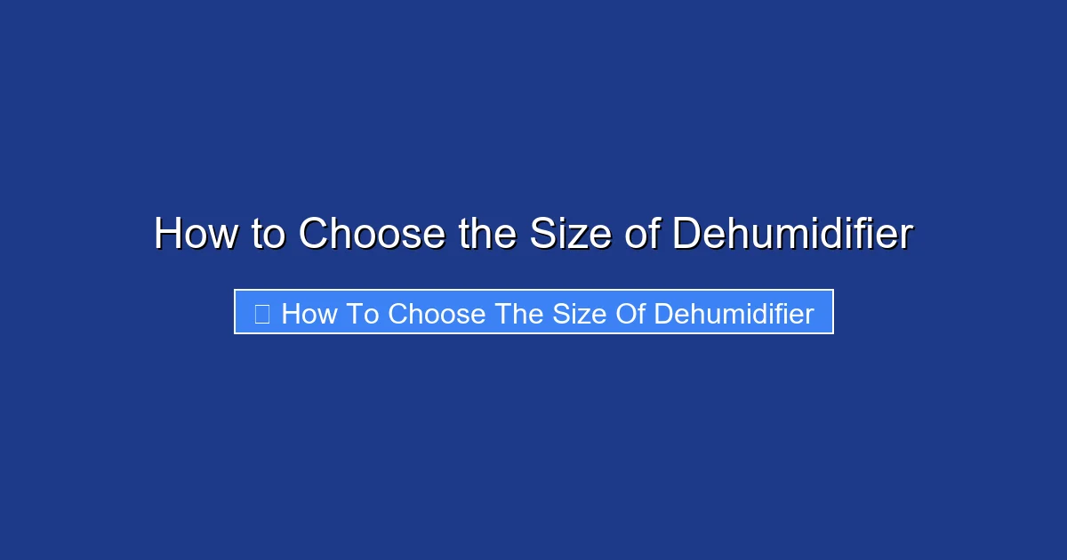 How to Choose the Size of Dehumidifier