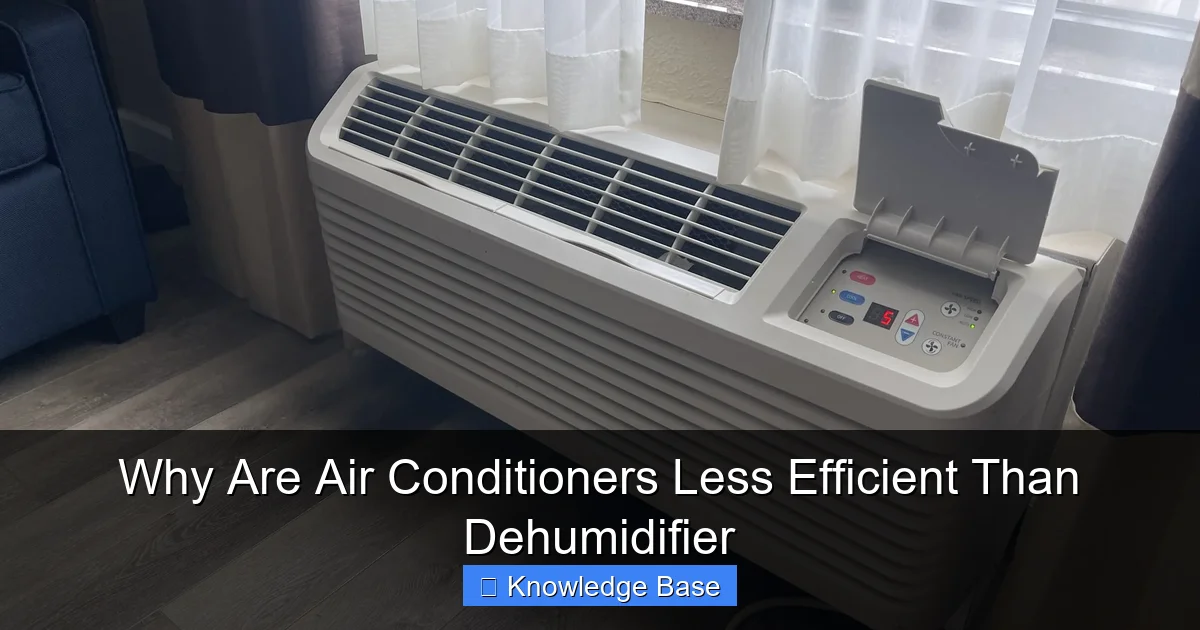 Why Are Air Conditioners Less Efficient Than Dehumidifier