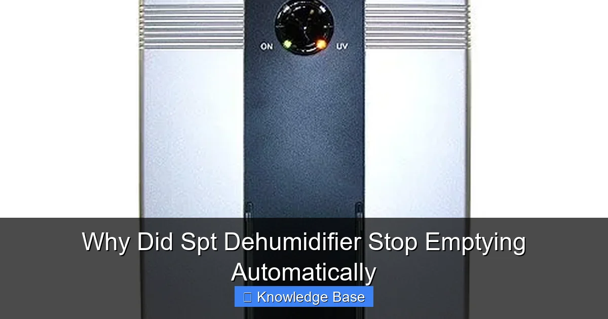 Why Did Spt Dehumidifier Stop Emptying Automatically