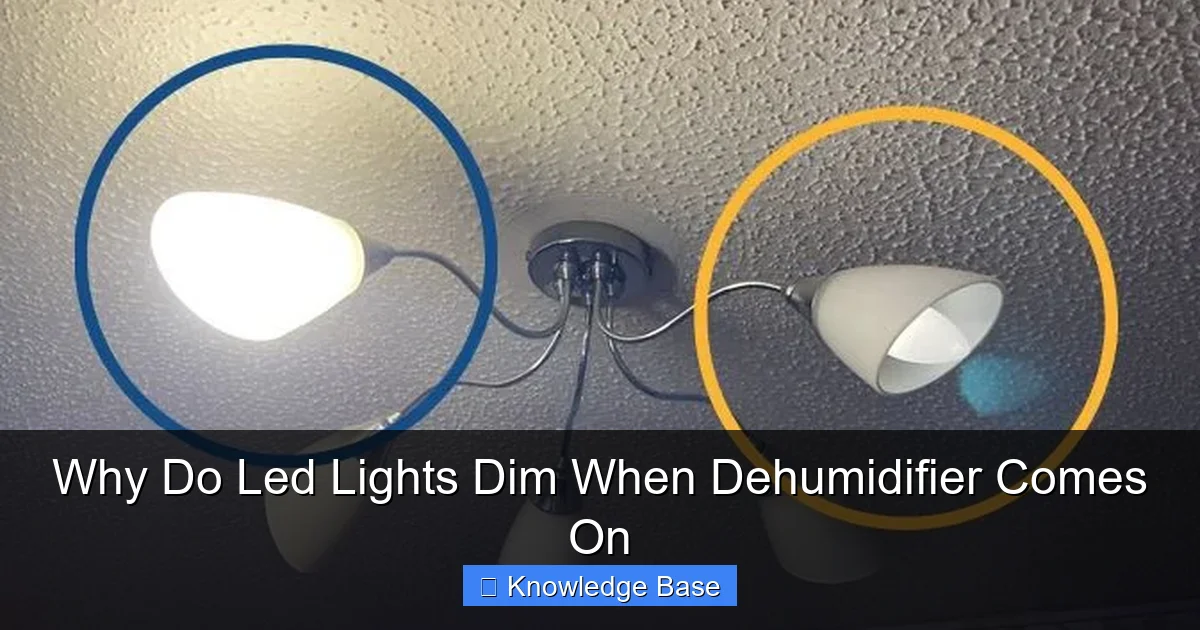 Why Do Led Lights Dim When Dehumidifier Comes On