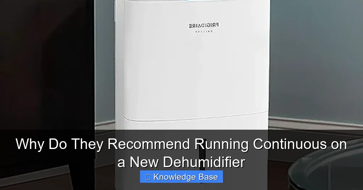 Why Do They Recommend Running Continuous on a New Dehumidifier