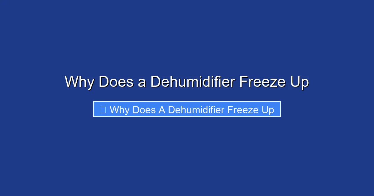 Why Does a Dehumidifier Freeze Up