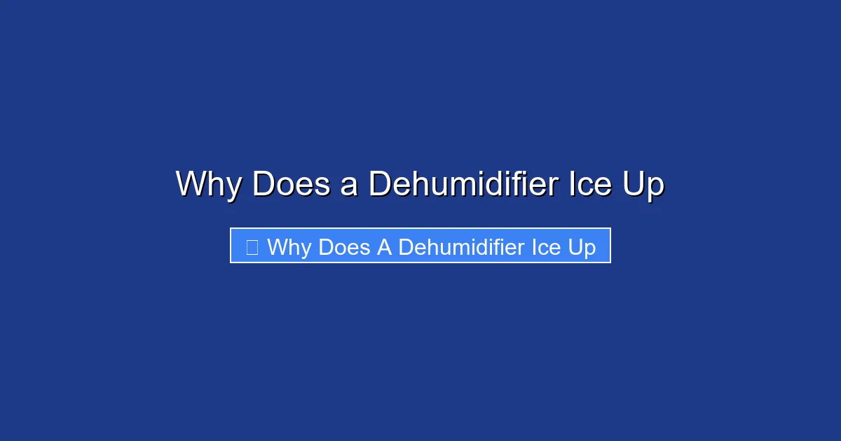 Why Does a Dehumidifier Ice Up
