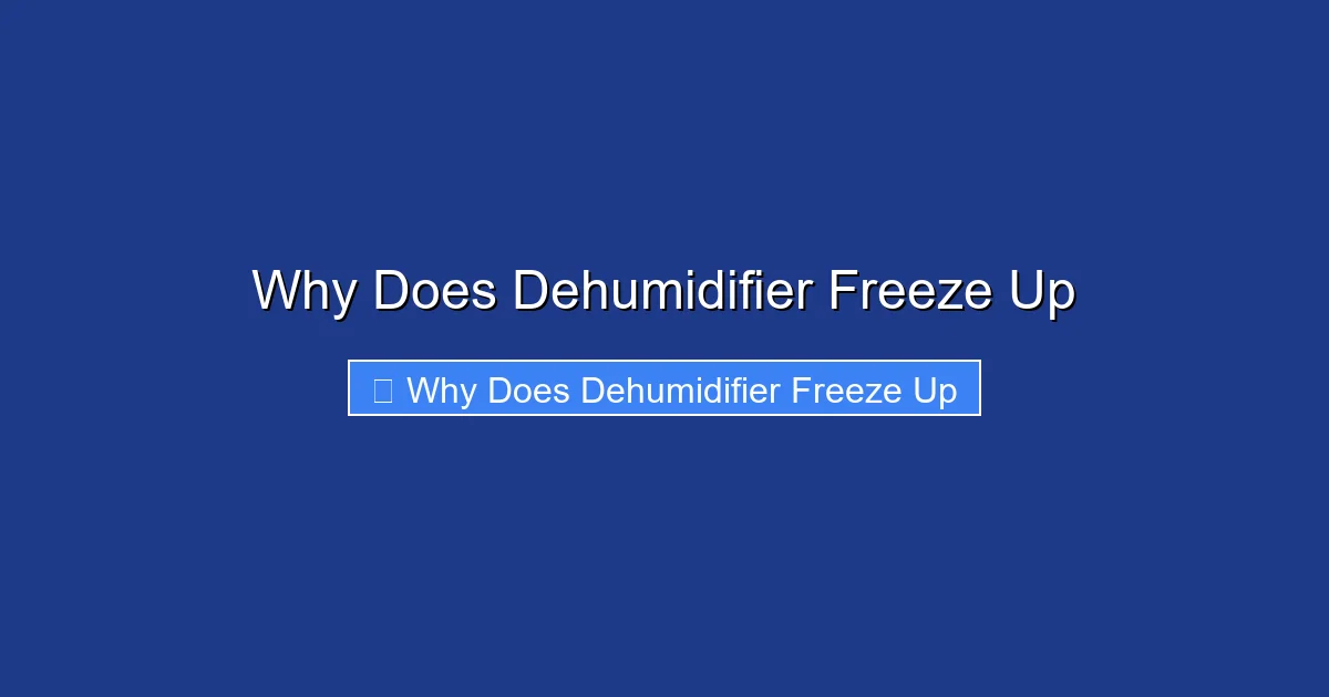Why Does Dehumidifier Freeze Up