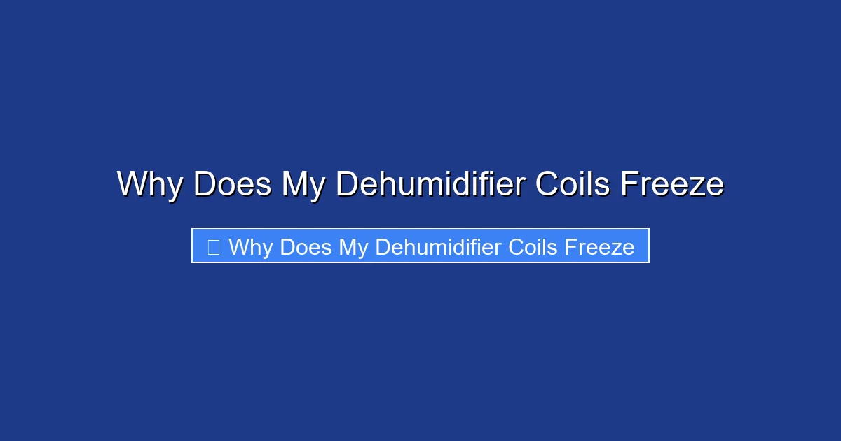 Why Does My Dehumidifier Coils Freeze
