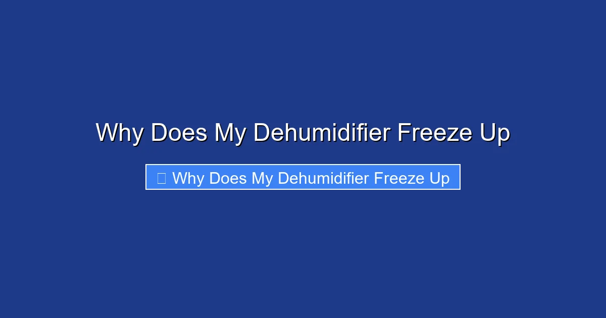 Why Does My Dehumidifier Freeze Up